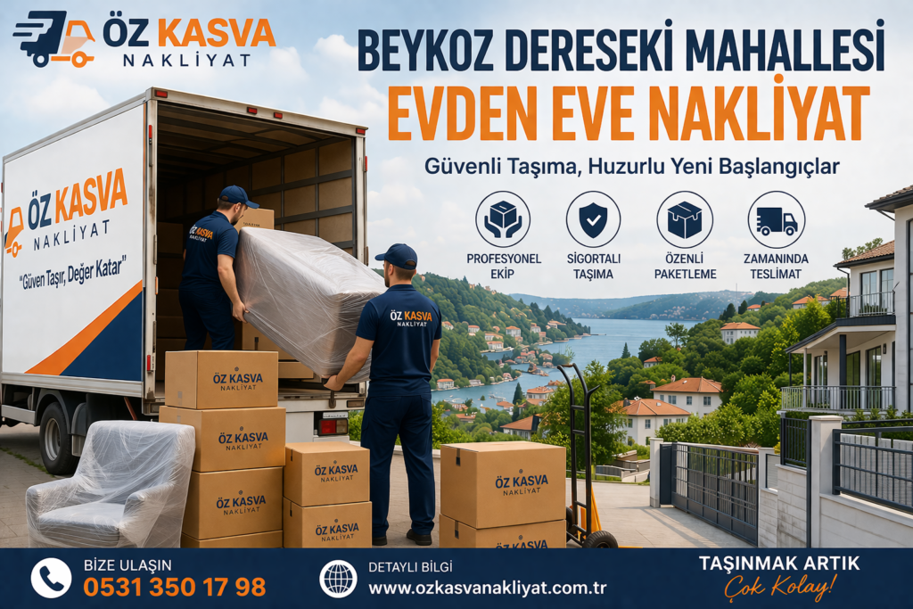 Beykoz Dereseki Mahallesi evden eve nakliyat hizmetleri hakkında kapsamlı rehber! Güvenli taşımacılık, profesyonel paketleme, fiyatlandırma ve taşınma sürecine dair tüm detayları keşfedin.
