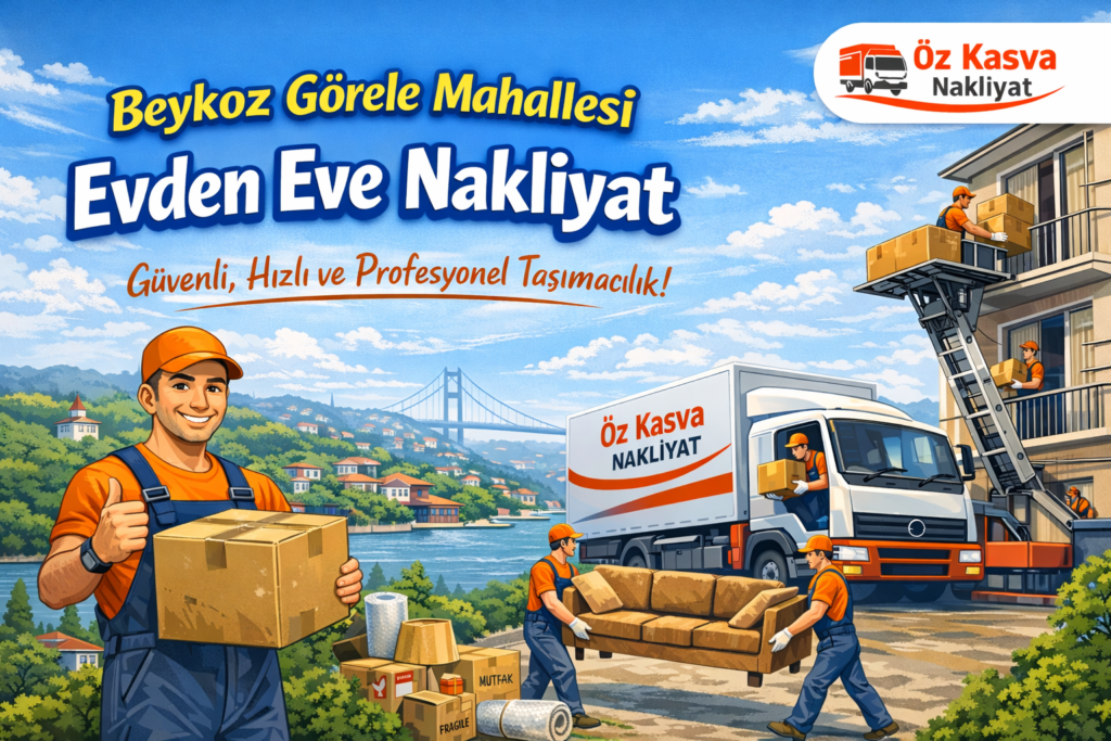 Beykoz Görele Mahallesi evden eve nakliyat hizmetleri hakkında kapsamlı rehber! Güvenli, hızlı ve ekonomik taşınma çözümleri, ipuçları ve sıkça sorulan sorular bu yazıda.