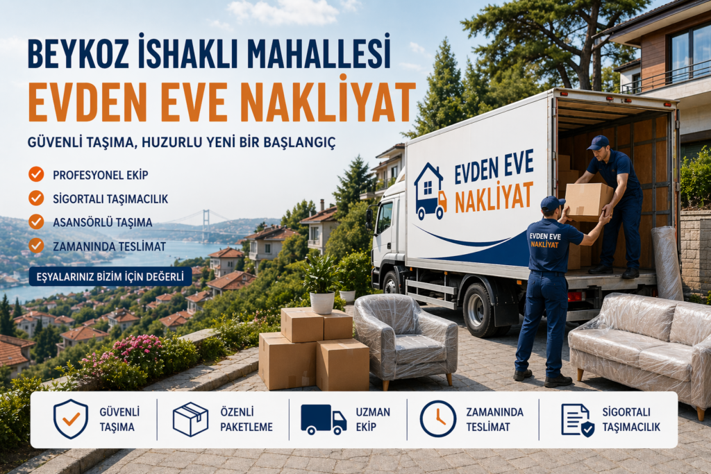 Beykoz İshaklı Mahallesi Evden Eve Nakliyat hizmetleriyle güvenli, hızlı ve sigortalı taşınma deneyimi yaşayın. Profesyonel ekip ve uygun fiyatlarla taşınmanın rehberi burada!